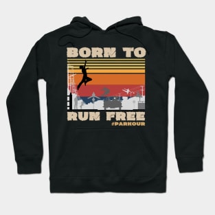 Parkour Born To Run Free, Retro Vintage Parkour lover Hoodie